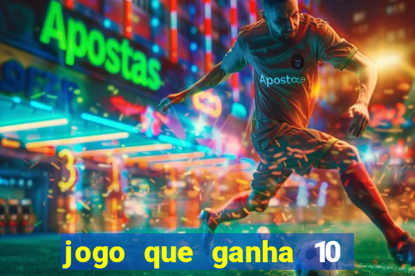 jogo que ganha 10 reais no cadastro